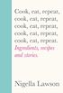 Cook, Eat, Repeat: Ingredients, recipes and stories. (English Edition)