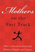 Mothers On The Fast Track