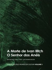 A Morte de Ivan Ilitch  |  O Senhor dos Anis