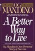 A Better Way to Live: Og Mandino