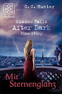 Mit Sternenglanz: Shadow Falls After Dark  Eine Story (Shadow Falls - After Dark Story 4) (German Edition)