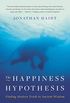 The Happiness Hypothesis: Finding Modern Truth in Ancient Wisdom (English Edition)
