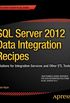 SQL Server 2012 Data Integration Recipes: Solutions for Integration Services and Other ETL Tools (Expert