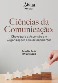 Cincias da comunicao: Chave para a ascenso em organizaes e relacionamentos