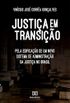 Justia em transio: pela edificao de um novo sistema de administrao da justia no Brasil