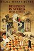 Believing Is Seeing: Seven Stories (English Edition)