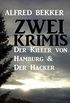 Zwei Alfred Bekker Krimis: Der Killer von Hamburg & Der Hacker (German Edition)