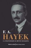 F. A. Hayek e a Ingenuidade Da Mente Socialista