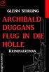 Archibald Duggans Flug in die Hlle: Kriminalroman (German Edition)