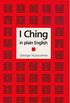 I Ching in Plain English: A Concise Interpretation of the Book of Changes (English Edition)