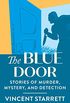 The Blue Door: Stories of Murder, Mystery, and Detection (English Edition)