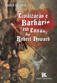 Civilizao e Barbrie em Conan, de Robert Howard