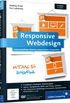 Responsive Webdesign: Anpassungsfhige Websites programmieren und gestalten