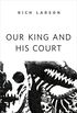 Our King and His Court: A Tor.com Original (English Edition)