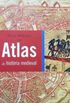 Atlas de Histria Medieval
