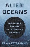 Alien Oceans: The Search for Life in the Depths of Space (English Edition)