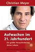 Aufwachen im 21. Jahrhundert: Die grte Herausforderung deines Lebens (German Edition)