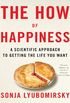 The How of Happiness: A New Approach to Getting the Life You Want (English Edition)