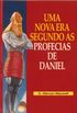Uma Nova Era Segundo as Profecias de Daniel