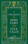 A Treasury Of Irish Fairy And Folk Tales
