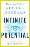 Infinite Potential: The Greatest Works of Neville Goddard (English Edition)