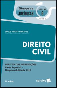Direito Civil. Responsabilidade Civil - Volume 6. Tomo II. Coleo Sinopses Jurdicas