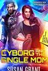 Cyborg and the Single Mom: A Sci-fi Alien Romance (OtherWorldly Men Book 3) (English Edition)
