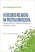 O Discurso Religioso na Poltica Brasileira