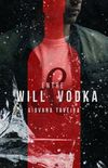 Entre Will & Vodka