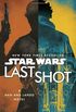 Last Shot (Star Wars): A Han and Lando Novel