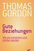 Gute Beziehungen: Wie sie entstehen und strker werden (German Edition)