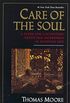 Care of the Soul: Guide for Cultivating Depth and Sacredness in Everyday Life, a