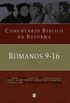 Comentrio bblico da Reforma - Romanos 9-16