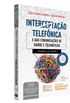 Interceptao Telefnica 
E das Comunicaes de Dados e Telemticas. Comentrios  Lei