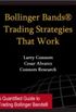 Bollinger Bands Trading Strategies That Work (Connors Research Trading Strategy Series) (English Edition)