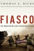 Fiasco: The American Military Adventure in Iraq, 2003 to 2005 (English Edition)