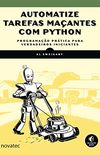Automatize tarefas maantes com Python: Programao prtica para verdadeiros iniciantes