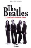 The Beatles: A Maior Banda de Todos os Tempos