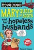 Mary Queen of Scots and Her Hopeless Husbands