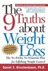 The 9 Truths about Weight Loss: The No-Tricks, No-Nonsense Plan for Lifelong Weight Control