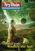 Perry Rhodan 2763: Mondlicht ber Naat: Perry Rhodan-Zyklus "Das Atopische Tribunal" (Perry Rhodan-Die Grte Science- Fiction- Serie) (German Edition)