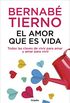 El amor que es vida: Todas las claves de vivir para amar y amar para vivir (Spanish Edition)