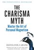 The Charisma Myth: How to Engage, Influence and Motivate People (English Edition)