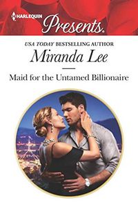 Maid for the Untamed Billionaire (Housekeeper Brides for Billionaires Book 3776) (English Edition)