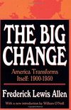 The Big Change: America Transforms Itself, 1900-50