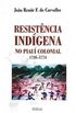 Resistncia Indgena No Piau Colonial: 1718-1774