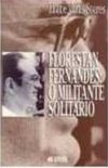 Florestan Fernandes - O Militante Solitario