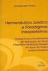 Hermenutica Jurdica e Paradigmas Interpretativos: perspectivas