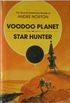 Voodoo Planet and Star Hunter