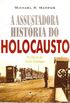A Assustadora Histria do Holocausto